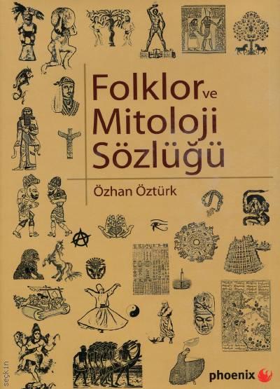 Folklor ve Mitoloji Sözlüğü Özhan Öztürk  - Kitap