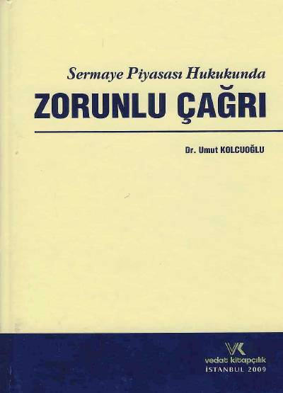 Sermaye Piyasası Hukukunda Zorunlu Çağrı Umut Kolcuoğlu