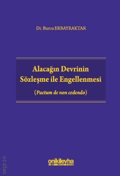 Alacağın Devrinin Sözleşme ile Engellenmesi Burcu Erbayraktar