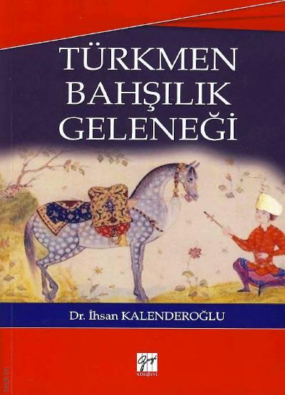 Türkmen Bahşılık Geleneği Dr. İhsan Kalenderoğlu  - Kitap