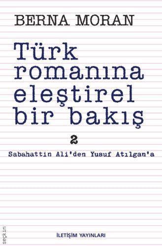 Türk Romanına Eleştirel Bir Bakış – 2 Berna Moran  - Kitap