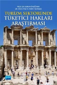 Turizm Sektöründe Tüketici Hakları Araştırması Kurban Ünlüönen, M. Murat Kızanlıklı  - Kitap