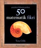 Gerçekten Bilmeniz Gereken 50 Matematik Fikri Tony Crilly  - Kitap