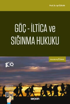 Göç – İltica ve Sığınma Hukuku Prof. Dr. Işıl Özkan  - Kitap