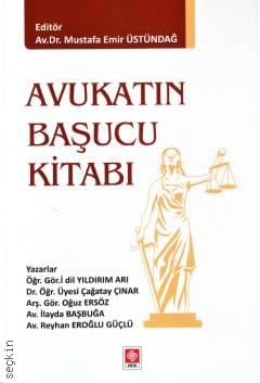 Avukatın Başucu Kitabı Dr. Mustafa Emir Üstündağ  - Kitap
