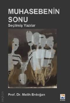 Muhasebenin Sonu (Seçilmiş Yazılar) Prof. Dr. Melih Erdoğan  - Kitap