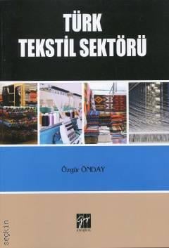 Türk Tekstil Sektörü Özgür Önday  - Kitap