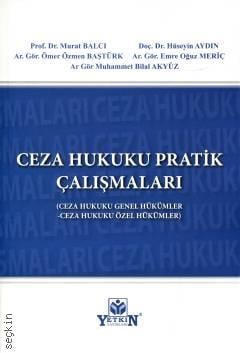 Ceza Hukuku Pratik Çalışmalar (Genel Hükümler – Özel Hükümler) Prof. Dr. Murat Balcı, Doç. Dr. Hüseyin Aydın  - Kitap