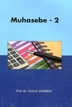 Muhasebe – 2 Prof. Dr. Yusuf Sürmen  - Kitap