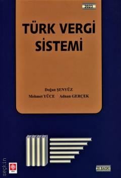 Türk Vergi Sistemi Prof. Dr. Doğan Şenyüz, Prof. Dr. Mehmet Yüce, Prof. Dr. Adnan Gerçek  - Kitap