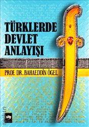 Türklerde Devlet Anlayışı Bahaeddin Ögel  - Kitap