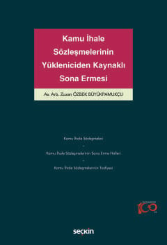 Kamu İhale Sözleşmelerinin Yükleniciden Kaynaklı Sona Ermesi