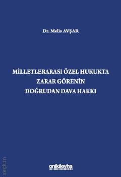 Milletlerarası Özel Hukukta Zarar Görenin Doğrudan Dava Hakkı Dr. Melis Avşar  - Kitap