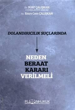 Dolandırıcılık Suçlarında Neden Beraat Kararı Verilmeli