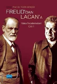 Freud'dan Lacan'a Vaka İncelemeleri – Cilt 1 Prof. Dr. Tülin Gençöz  - Kitap