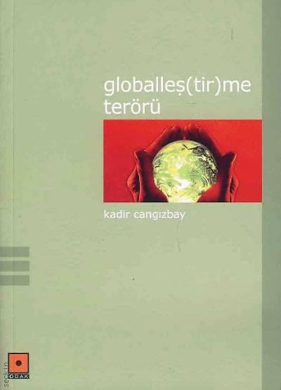 Globalleştirme Terörü Kadir Cangızbay  - Kitap