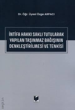 
İntifa Hakkı Saklı Tutularak Yapılan Taşınmaz Bağışının Denkleştirilmesi ve Tenkisi