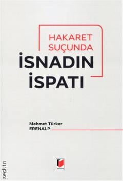 Hakaret Suçunda İsnadın İspatı Mehmet Türker Erenalp  - Kitap