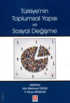 Türkiye'nin Toplumsal Yapısı ve Sosyal Değişme Hür Mahmut Yücer, Y. Sinan Zavalsız  - Kitap