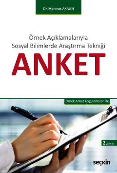 Örnek Açıklamalarıyla Sosyal Bilimlerde Araştırma Tekniği Anket Örnek Anket Uygulamaları ile Dr. Mehmet Akalın  - Kitap