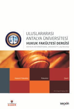 Uluslararası Antalya Üniversitesi Hukuk Fakültesi Dergisi Cilt: 5 – Sayı: 9 Haziran 2017 Doç. Dr. Sezgin Seymen Çebi 