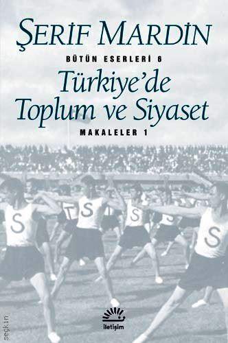 Türkiye'de Toplum ve Siyaset Şerif Mardin  - Kitap