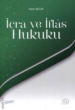 İcra ve İflas Hukuku Alper Bulur  - Kitap