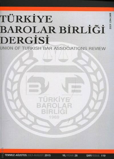 Türkiye Barolar Birliği Dergisi – Sayı:119 Temmuz – Ağustos 2015 İzzet Güneş Gürseler 