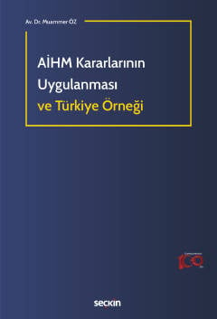 AİHM Kararlarının Uygulanması
ve Türkiye Örneği

