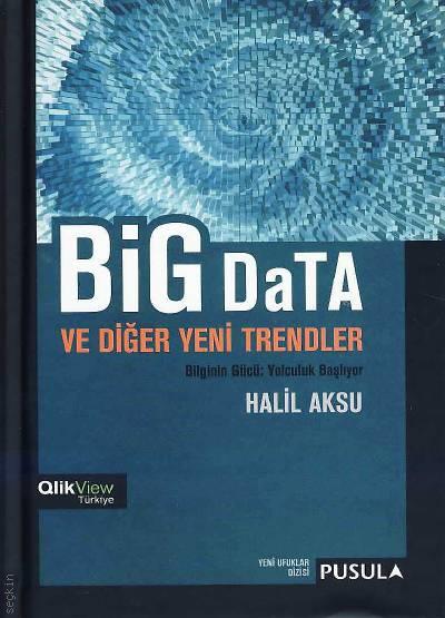 Big Data ve Diğer Yeni Trendler Halil Aksu  - Kitap