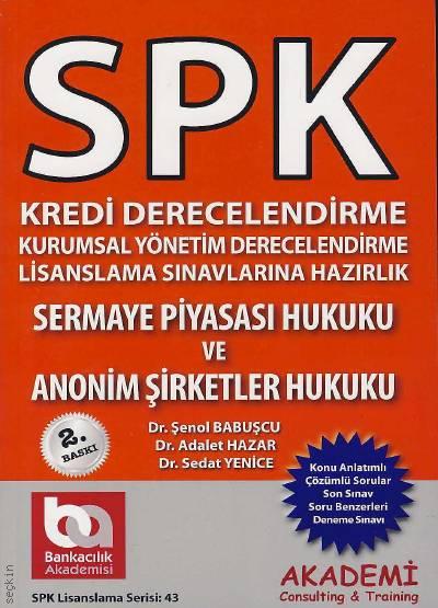   SPK Kredi Derecelendirme, Sermaye Piyasası Hukuku ve Anonim Şirketler Hukuku Dr. Şenol Babuşcu, Dr. Adalet Hazar, Dr. Sedat Yenice  - Kitap