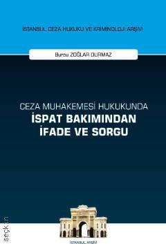 Ceza Muhakemesi Hukukunda İspat Bakımından İfade ve Sorgu Burcu Zoğlar Durmaz