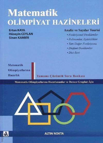 Matematik Olimpiyat Hazineleri Matematik Olimpiyatlarına Hazırlananlar ve Derece Grupları İçin Ertan Kaya, Hüseyin Ceylan, Sinan Kanbir  - Kitap