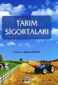 Tarım Sigortaları Ahmet Özçelik  - Kitap