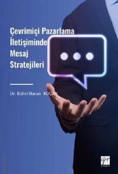 Çevrimiçi Pazarlama İletişiminde Mesaj Stratejileri Bahri Baran Koçak