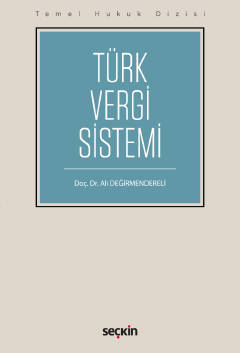 Temel Hukuk Dizisi Türk Vergi Sistemi (THD) Doç. Dr. Ali Değirmendereli  - Kitap