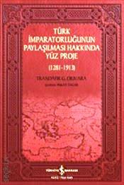 Türk İmparatorluğunun Paylaşılması Hakkında Yüz Proje (1281–1913) Trandafir G. Djuvara  - Kitap
