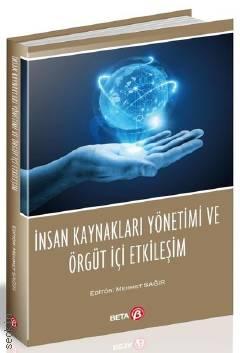 İnsan Kaynakları Yönetimi ve Örgüt İçi Etkileşim Mehmet Sağır  - Kitap