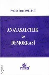 Anayasalcılık ve Demokrasi Prof. Dr. Ergun Özbudun  - Kitap