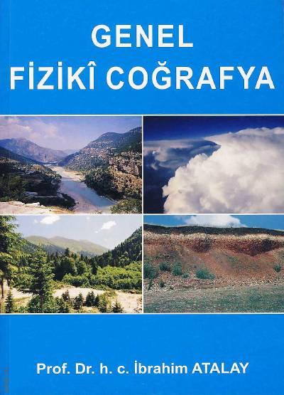 Genel Fiziki Coğrafya Prof. Dr. İbrahim Atalay  - Kitap