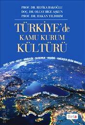 Türkiye'de Kamu Kurum Kültürü Prof. Dr. Refika Bakoğlu, Prof. Dr. Hakan Yıldırım, Yrd. Doç. Dr. Olcay Bige Aşkun  - Kitap