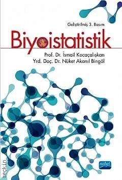 Biyoistatistik Prof. Dr. İsmail Kocaçalışkan, Yrd. Doç. Dr. Nüket Akanıl Bingöl  - Kitap