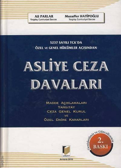5237 Sayılı TCK'da Özel ve Genel Hükümler Açısından Asliye Ceza Davaları Ali Parlar, Muzaffer Hatipoğlu  - Kitap