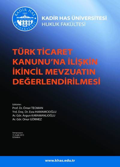 Türk Ticaret Kanunu’na İlişkin İkincil Mevzuatın Değerlendirilmesi Sempozyumu Ömer Teoman, Esra Hamamcıoğlu, Argun Karamanlıoğlu
