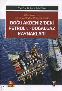 Doğu Akdenizdeki Petrol ve Doğalgaz Kaynakları İslam Safa Kaya