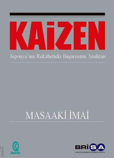 Kaizen Japonya’nın Rekabetteki Başarısının Anahtarı Masaaki İmai  - Kitap