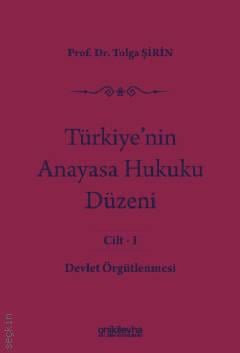 Türkiye'nin Anayasa Hukuku Düzeni Cilt: 1