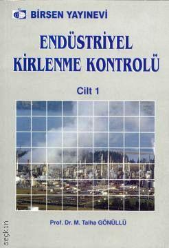 Endüstriyel Kirlenme Kontrolü Cilt:1 M. Talha Gönüllü  - Kitap