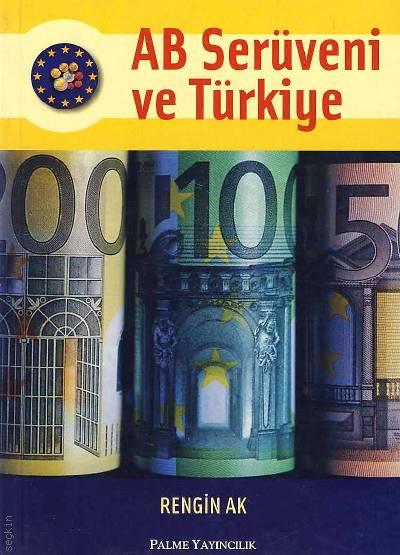 AB Serüveni ve Türkiye Rengin Ak  - Kitap