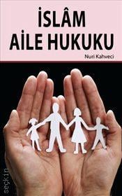 İslam Aile Hukuku Nuri Kahveci  - Kitap